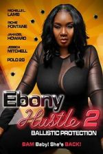 Watch Ebony Hustle 2: Ballistic Protection Soap2day