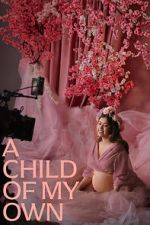 Watch A Child of My Own Soap2day