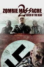 Watch Zombie Massacre 2: Reich of the Dead Soap2day