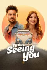Watch I\'ll Be Seeing You Soap2day