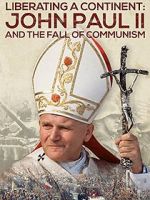 Watch Liberating a Continent: John Paul II and the Fall of Communism Soap2day