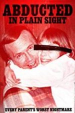 Watch Abducted in Plain Sight Soap2day