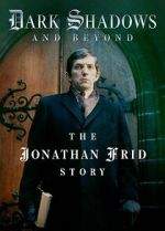 Watch Dark Shadows and Beyond - The Jonathan Frid Story Soap2day