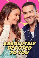 Watch Absolutely Devoted to You Soap2day