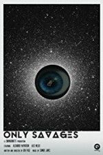 Watch Only Savages Soap2day