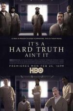 Watch It\'s a Hard Truth Ain\'t It Soap2day