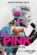 Watch P!nk: All I Know So Far Soap2day