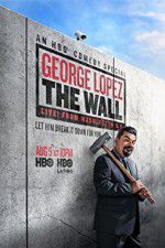 Watch George Lopez: The Wall Live from Washington DC Soap2day