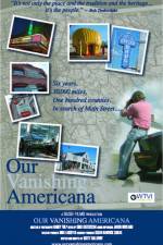 Watch Our Vanishing Americana Soap2day