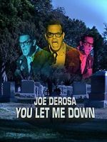 Watch Joe Derosa: You Let Me Down (TV Special 2017) Soap2day