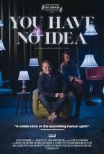 Watch You Have No Idea Soap2day