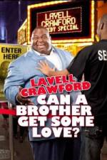 Watch Lavell Crawford Can a Brother Get Some Love Soap2day