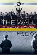 Watch The Wall: A World Divided Soap2day