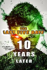 Watch The Last Five Days: 10 Years Later Soap2day