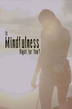 Watch Is Mindfulness Right for You? Soap2day