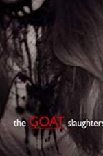 Watch The Goat Slaughters Soap2day