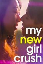 Watch My New Girl Crush Soap2day