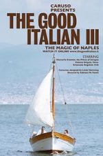 Watch The Good Italian III: The Magic of Naples (Short 2017) Soap2day