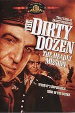 Watch The Dirty Dozen: The Deadly Mission Soap2day