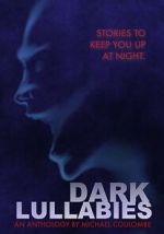 Watch Dark Lullabies: An Anthology by Michael Coulombe Soap2day