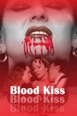 Watch Blood Kiss Soap2day