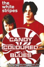 Watch The White Stripes: Candy Coloured Blues Soap2day
