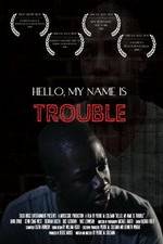 Watch Hello My Name Is Trouble Soap2day