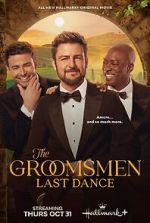 Watch The Groomsmen Last Dance Soap2day