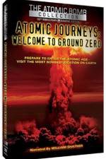 Watch Atomic Journeys Welcome to Ground Zero Soap2day