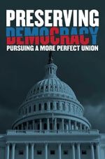 Watch Preserving Democracy: Pursuing a More Perfect Union Soap2day