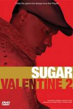 Watch Sugar Valentine 2 Soap2day