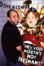 Watch Dave Attell - Hey Your Mouth's Not Pregnant! Soap2day