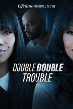 Watch Double Double Trouble Soap2day
