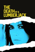 Watch The Death of a Lumberjack Soap2day