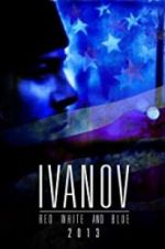 Watch Ivanov Red, White, and Blue Soap2day