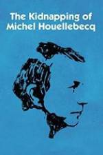 Watch L'enlèvement de Michel Houellebecq Soap2day