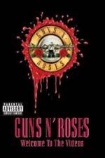 Watch Guns N' Roses Welcome to the Videos Soap2day