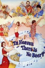 Watch In Heaven There Is No Beer? Soap2day