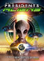 Watch All the Presidents Aliens Soap2day