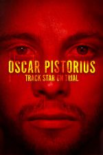 Watch Oscar Pistorius: Track Star on Trial Soap2day