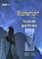 Watch Wainwright: The Man Who Loved the Lakes Soap2day