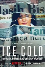 Watch Ice Cold: Murder, Coffee and Jessica Wongso Soap2day