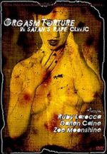 Watch Orgasm Torture in Satan\'s Rape Clinic Soap2day