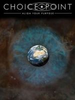 Watch Choice Point: Align Your Purpose Soap2day