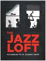 Watch The Jazz Loft According to W. Eugene Smith Soap2day