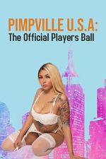 Watch Pimpville U.S.A: The Official Players Ball 2022 Soap2day
