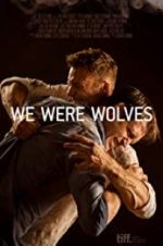 Watch We Were Wolves Soap2day