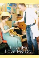 Watch Love Me, Love My Doll Soap2day