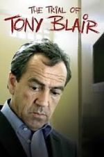 Watch The Trial of Tony Blair Soap2day