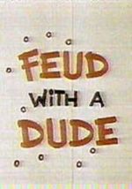 Watch Feud with a Dude (Short 1968) Soap2day